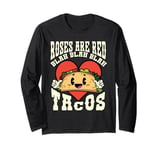 Funny Valentines Day Roses Are Red Blah Taco Lover Foodie Long Sleeve T-Shirt