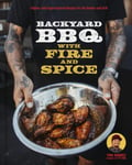 Backyard BBQ with Fire and Spice  Filipino and CajunInspired Recipes for the Smoker and Grill