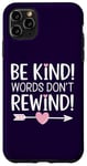 iPhone 11 Pro Max Be Kind Words Don't Rewind Prevention Awareness Case