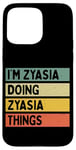 Coque pour iPhone 15 Pro Max Citation personnalisée humoristique I'm Zyasia Doing Zyasia Things