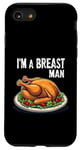 Coque pour iPhone SE (2020) / 7 / 8 Im A Breast Man Turquie Dîner de Thanksgiving amusant pour homme papa