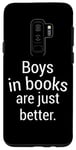 Coque pour Galaxy S9+ Lecteur drôle - Boys In Books Are Just Better