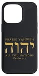 Coque pour iPhone 13 Pro Louez YHVH All of you Nations Psaume 117 Yahweh Hebrew