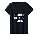 Womens Leader Of The Pack T-Shirt funny saying sarcastic novelty V-Neck T-Shirt