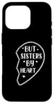 iPhone 16 Pro Not Sisters By Blood But Sisters By Heart Big Sister Case