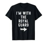 I'm With The Royal Guard Costume Halloween Matching Couple T-Shirt