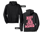 Not In The Mood Emotion Mood Aesthetic Trendy Photography Pullover Hoodie