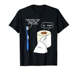 Sometimes I Feel Like I Have The Worst Job Sarcastic Tshirt T-Shirt