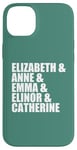 iPhone 14 Plus Elizabeth Anne Emma Elinor Catherine Jane Austen Leads Meme Case