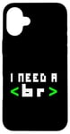 Coque pour iPhone 16 Plus Citation humoristique pour programmateur informatique, « I Need A Break Code »