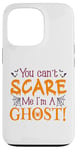 Coque pour iPhone 13 Pro You Can't Scare Me I'm A Ghost