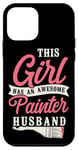 iPhone 12 mini House Painter Decorator Wife This Girl Has An Awesome Case