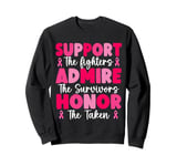 Support The Fighters Admire The Survivors Honor The Taken Sweatshirt