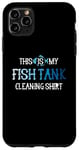 Coque pour iPhone 11 Pro Max This Is My Fish Tank Cleaning Staff Aquarist Vintage