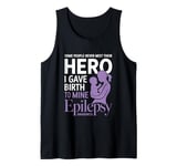 Some People Never Meet Their Hero I Gave Birth To Mine Tank Top