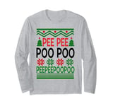 Pee Pee Poo Poo Peepee Poopoo Ugly Christmas Long Sleeve T-Shirt