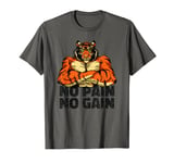 No Pain No Gain Tiger Gym Workout MMA Bodybuilding Fitness T-Shirt