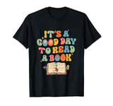 It's a Good Day to Read a Book World Book Day 2024 T-Shirt