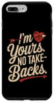 iPhone 7 Plus/8 Plus I'm Yours No Take Backs Love Funny Valentine's Day Graphic Case