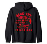 Funny Christmas Quote Deck the Hall not your Colleagues Zip Hoodie