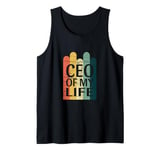 CEO of my Life, Boss Of My only Life Tank Top