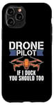 iPhone 11 Pro Drone Pilot If I Duck You Should Too Fpv Race Drone Racing Case