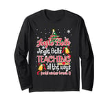 Jingle Bells Jingle Bells Teaching All The Way Christmas Long Sleeve T-Shirt