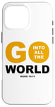 Coque pour iPhone 16 Pro Max Go Into All The World – Faith Gospel Mark 16:15 Jesus Quote