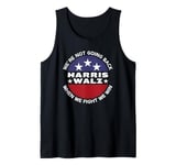 Harris Waltz We're Not Going Back When We Fight We Win Tank Top