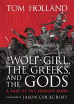 The Wolf-Girl, the Greeks, and the Gods: A Tale of the Persian Wars