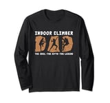 Indoor Climber Dad The Idol The Rock Climber Indoor Climbing Long Sleeve T-Shirt