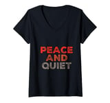 Womens Funny Saying For Sarcasm Sarcastic Teen Peace And Quiet V-Neck T-Shirt