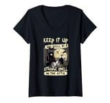 Womens Keep it up and you'll be a strange smell in the attic V-Neck T-Shirt