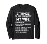 Husband Design Idea 5 Things You Should Know About My Wife Long Sleeve T-Shirt