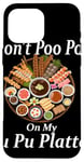 Coque pour iPhone 16 Pro Max Don't Poo Poo on My PU Platter