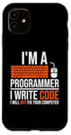 iPhone 11 I'm A Programmer I Write Code Will Not Fix Computer Funny Case