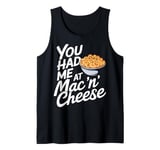 You Had Me at Mac 'n' Cheese Tank Top