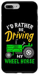 Coque pour iPhone 7 Plus/8 Plus Tracteur agricole amusant I'd Rather Be Driving My Wheel Horse