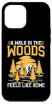 iPhone 12 Pro Max A Walk in the Woods Feels Like Home Hiking Case