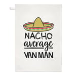 Nacho Average Van Man Tea Towel Dish Cloth Worlds Best Favourite Funny Awesome