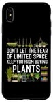 iPhone XS Max Plant Lover Gardening Don't Let The Fear Of Limited Space Case