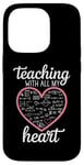 iPhone 14 Pro Teacher's Valentine's Day Teaching With All My Heart Case