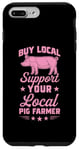 iPhone 7 Plus/8 Plus Buy Local Support Your Local Pig Farmer Case