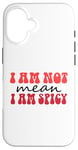 Coque pour iPhone 16 Funny Sarcastic Women Not Mean I'm Spicy