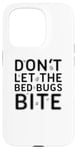 iPhone 15 Pro Don't Let The Bed Bugs Bite Scary Funny Halloween Costume Case