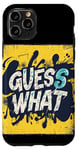 Coque pour iPhone 11 Pro Design passionnant Guess What pour une surprise amusante