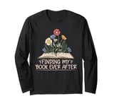 Finding my Book ever after Romance Novel Long Sleeve T-Shirt