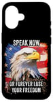 Coque pour iPhone 16 Speak Now or Forever Lose Your Freedom: USA Eagle Graphic