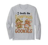 I Teach The Smartest Cookies Gingerbread Teacher Christmas Long Sleeve T-Shirt