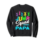 Jump Squad Papa Trampoline Bounce Birthday Trampolining Sweatshirt